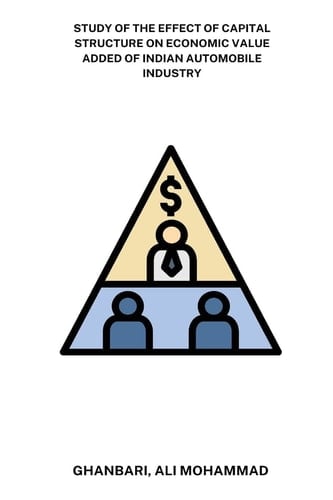 Study of the Effect of Capital Structure on Economic Value Added of Indian Automobile Industry