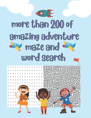 more than 200 of amazing adventure maze and word search: Kindergarten Mazes-word's search Give this activity book to your girl or boy of all ages 4-10