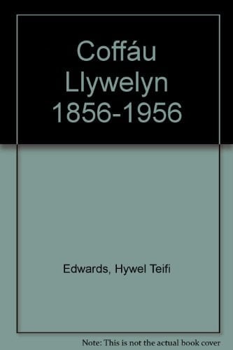Coffáu Llywelyn 1856-1956