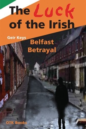 The Luck of the Irish Belfast Betrayal