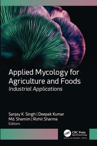 Applied Mycology for Agriculture and Foods Industrial Applications