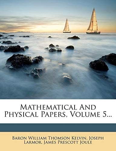 Mathematical And Physical Papers, Volume 5...