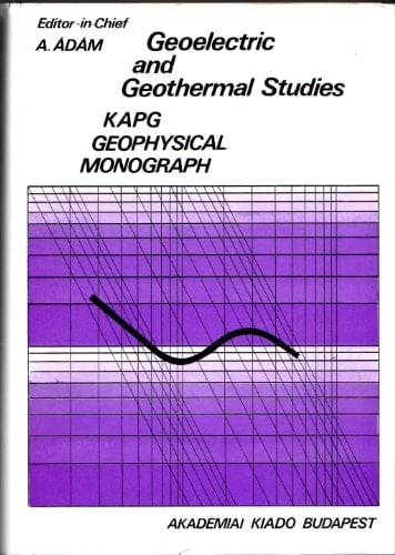 Geoelectric and geothermal studies (East-central Europe, Soviet Asia): KAPG geophysical monograph