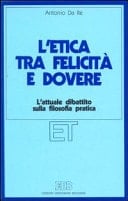 L'etica tra felicità e dovere l'attuale dibattito sulla filosofia pratica