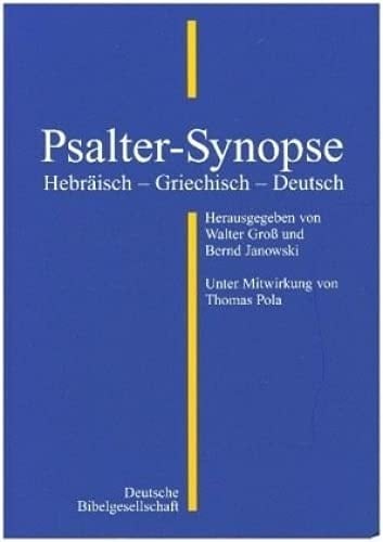 Psalter-Synopse Hebräisch - Griechisch - Deutsch