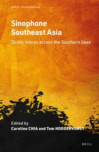 Sinophone Southeast Asia Sinitic Voices Across the Southern Seas