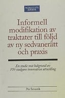 Informell modifikation av traktater till följd av ny sedvanerätt och praxis en studie mot bakgrund av FN-stadgans innovativa utveckling