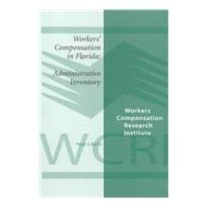 Workers' Compensation in Florida: Administrative Inventory (Wc-99-3, August 1999)