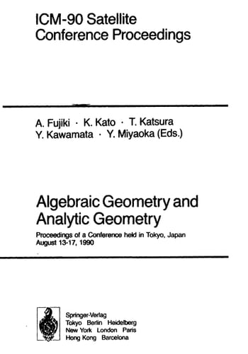 Algebraic Geometry and Analytic Geometry: Proceedings of a Conference Held in Tokyo, Japan August 13-17, 1990 (Icm-90 Satellite Conference Proceedin)