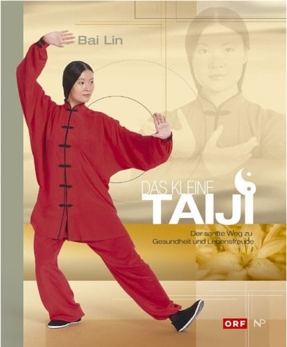 “Das” kleine Taiji der sanfte Weg zu Gesundheit und Lebensfreude