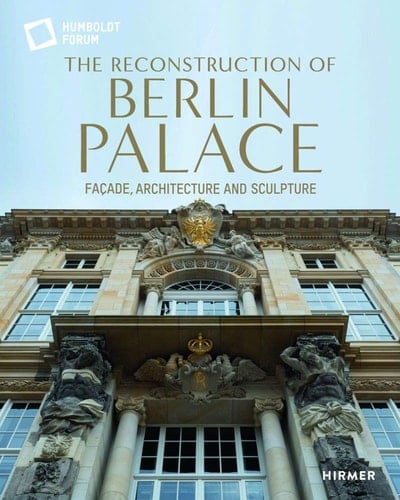 The Reconstruction of Berlin Palace Façade, Architecture and Sculpture
