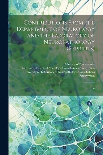 Contributions From the Department of Neurology and the Laboratory of Neuropathology (reprints) 3