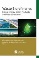 Waste Biorefineries Future Energy, Green Products, and Waste Treatment