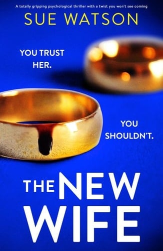 The New Wife: A totally gripping psychological thriller with a twist you won't see coming