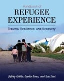 Handbook of Refugee Experience Trauma, Resilience, and Recovery
