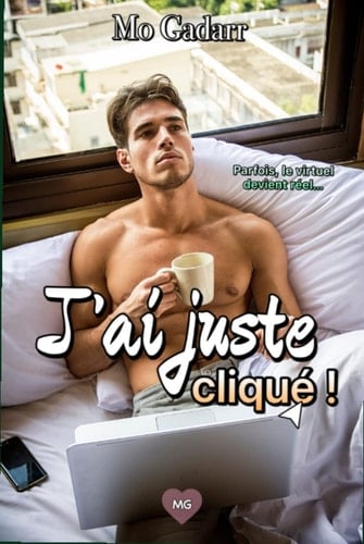 J'ai juste cliqué ! (French Edition)