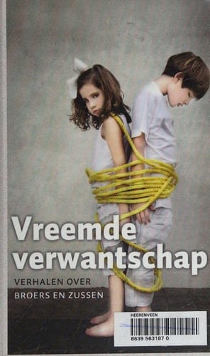 Vreemde verwantschap verhalen over broers en zussen