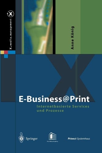 E-Business@Print Internetbasierte Services und Prozesse