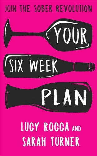 Your Six Week Plan Join the Sober Revolution and Call Time on Wine O'clock