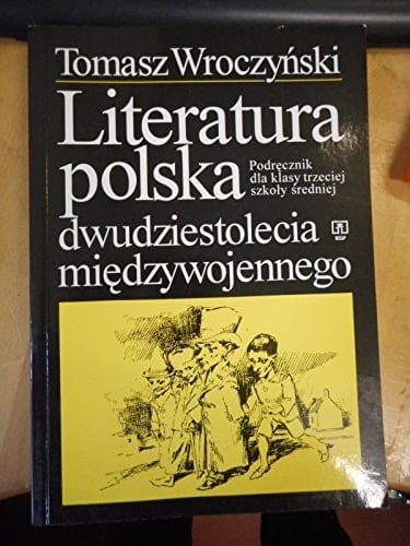 Literatura polska dwudziestolecia międzywojennego podręcznik dla klasy trzeciej szkoły średniej