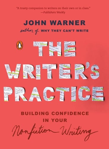 The Writer's Practice Building Confidence in Your Nonfiction Writing