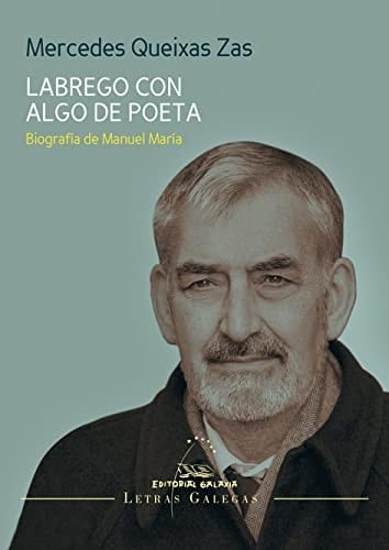 Labrego con algo de poeta biografía de Manuel María