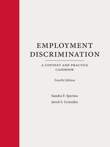 Employment Discrimination A Context and Practice Casebook