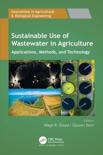 Sustainable Use of Wastewater in Agriculture Applications, Methods, and Technology