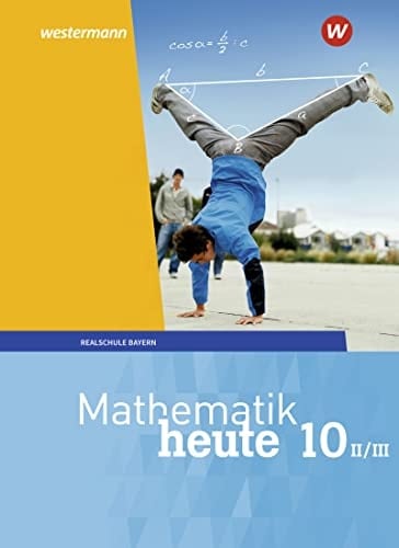 Mathematik heute 10. Schulbuch. WPF II/III für Bayern Wahlpflichtfächergruppe II/III - Ausgabe 2017