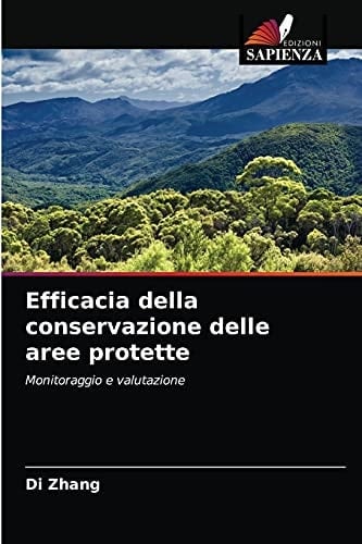 Efficacia della conservazione delle aree protette: Monitoraggio e valutazione (Italian Edition)