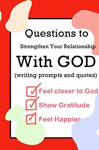 Questions to strengthen your relationship with god (writing prompts): Devotional, Woman, mother, daughter, teen Gratitude to God