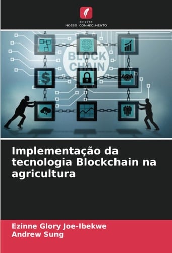 Implementação da tecnologia Blockchain na agricultura (Portuguese Edition)