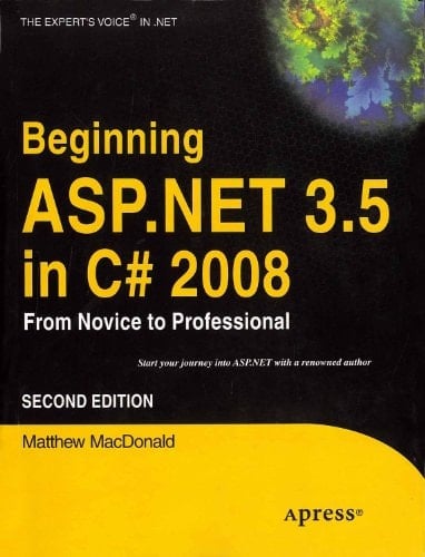 Beginning Asp .Net 3.5 In C# 2008: From Novice To Professional Second Edition