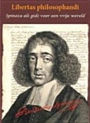 Libertas philosophandi Spinoza als gids voor een vrije wereld