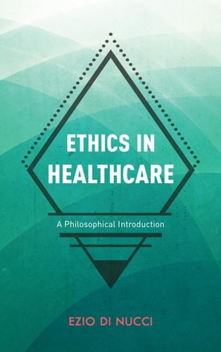 Ethics in Healthcare A Philosophical Introduction