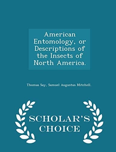 American Entomology, Or Descriptions of the Insects of North America. - Scholar's Choice Edition