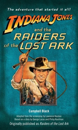 Indiana Jones and the Raiders of the Lost Ark Originally published as Raiders of the Lost Ark