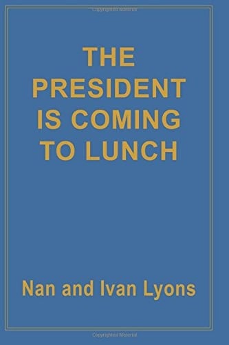 The President Is Coming for Lunch