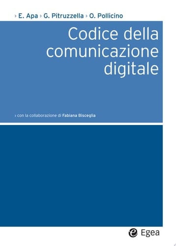 Codice della comunicazione digitale con la collaborazione di Fabiana Bisceglia