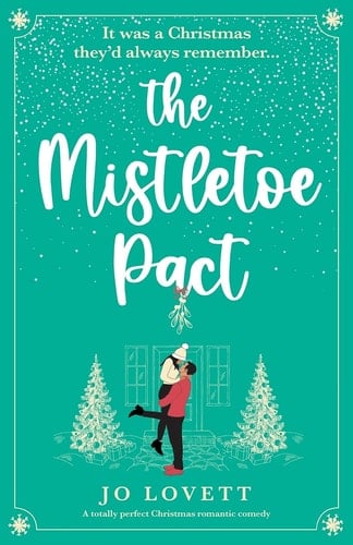 The Mistletoe Pact A Totally Perfect Christmas Romantic Comedy