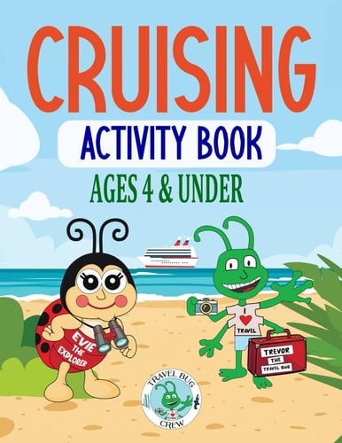 Cruising Activity Book: Ages 4 & Under (Travel Bug Crew Adventures)
