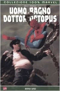 Anno uno. Uomo Ragno & Dottor Octopus
