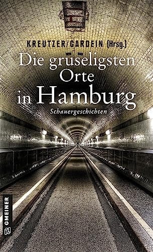 Die gruseligsten Orte in Hamburg Schauergeschichten