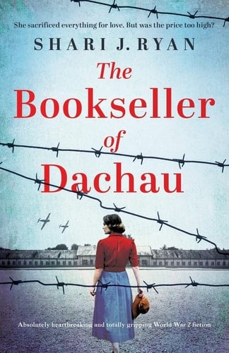 The Bookseller of Dachau Absolutely Heartbreaking and Totally Gripping World War 2 Fiction