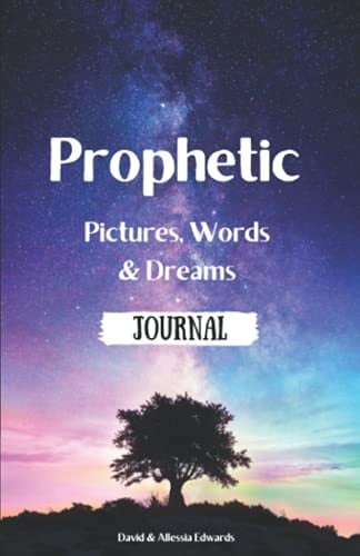 Prophetic Pictures, Words, & Dreams Journal