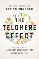 The Telomere Effect A Revolutionary Approach to Living Younger, Healthier, Longer