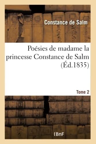 Poésies de Madame La Princesse Constance de Salm. Tome 2
