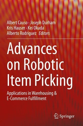 Advances on Robotic Item Picking Applications in Warehousing & E-Commerce Fulfillment