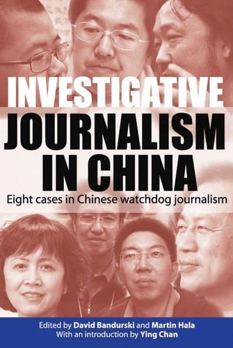 Investigative Journalism in China Eight Cases in Chinese Watchdog Journalism