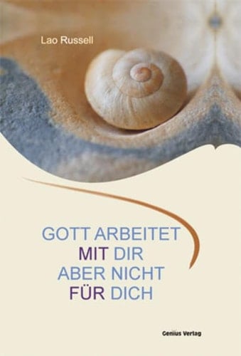 Gott arbeitet mit dir, aber nicht für dich eine lebendige Philosophie